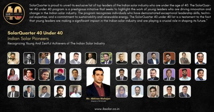 IB Solar,Abhinav Mahajan ,40 Under 40 List Of Young Dynamic Global Solar Leaders,SolarQuarter,