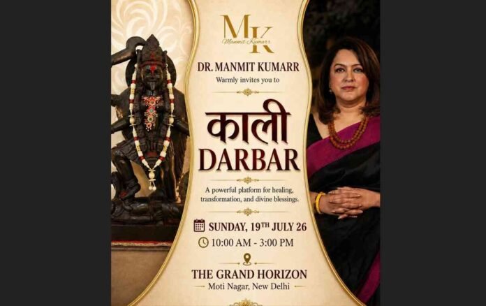Kali Darbaar Delhi 2026, Dr Manmit Kumarr, spiritual healing event Delhi, Maa Kali Darbaar, Academy of Tantra, meditation event India, spiritual gathering, healing sessions, Delhi spiritual event, July 2026